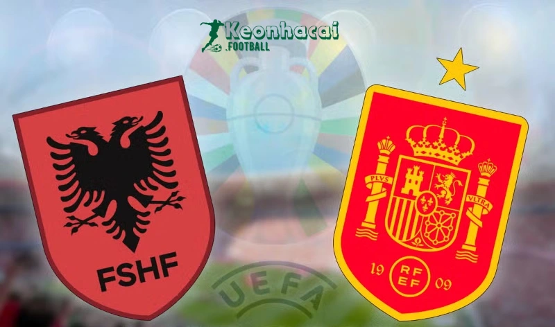 Soi kèo Albania vs Tây Ban Nha, 2h00 ngày 25/06/2024 1 Soi kèo Albania vs Tây Ban Nha, 2h00 ngày 25/06/2024