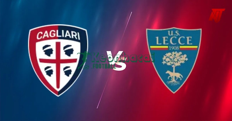 Soi kèo Cagliari vs Lecce - 2h45 ngày 17/02 - Serie A
