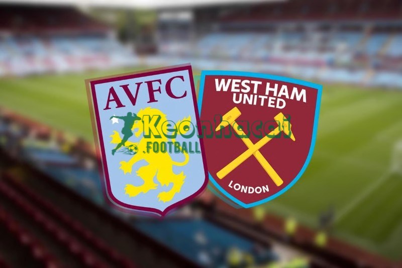 Soi kèo Aston Villa vs West Ham - 21h15 ngày 22/3 - Ngoại hạng Anh