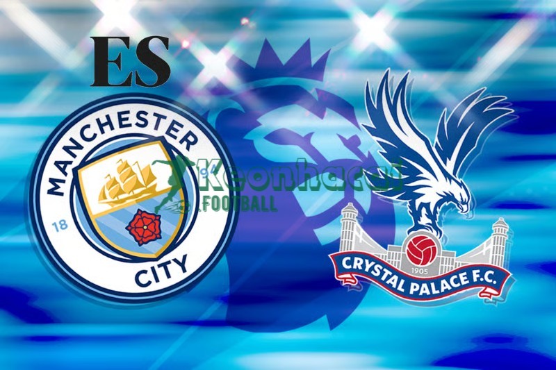 Soi kèo Manchester City vs Crystal Palace - 2h00 ngày 14/5 - Ngoại hạng Anh 1 Soi kèo Manchester City vs Crystal Palace - 2h00 ngày 14/5 - Ngoại hạng Anh